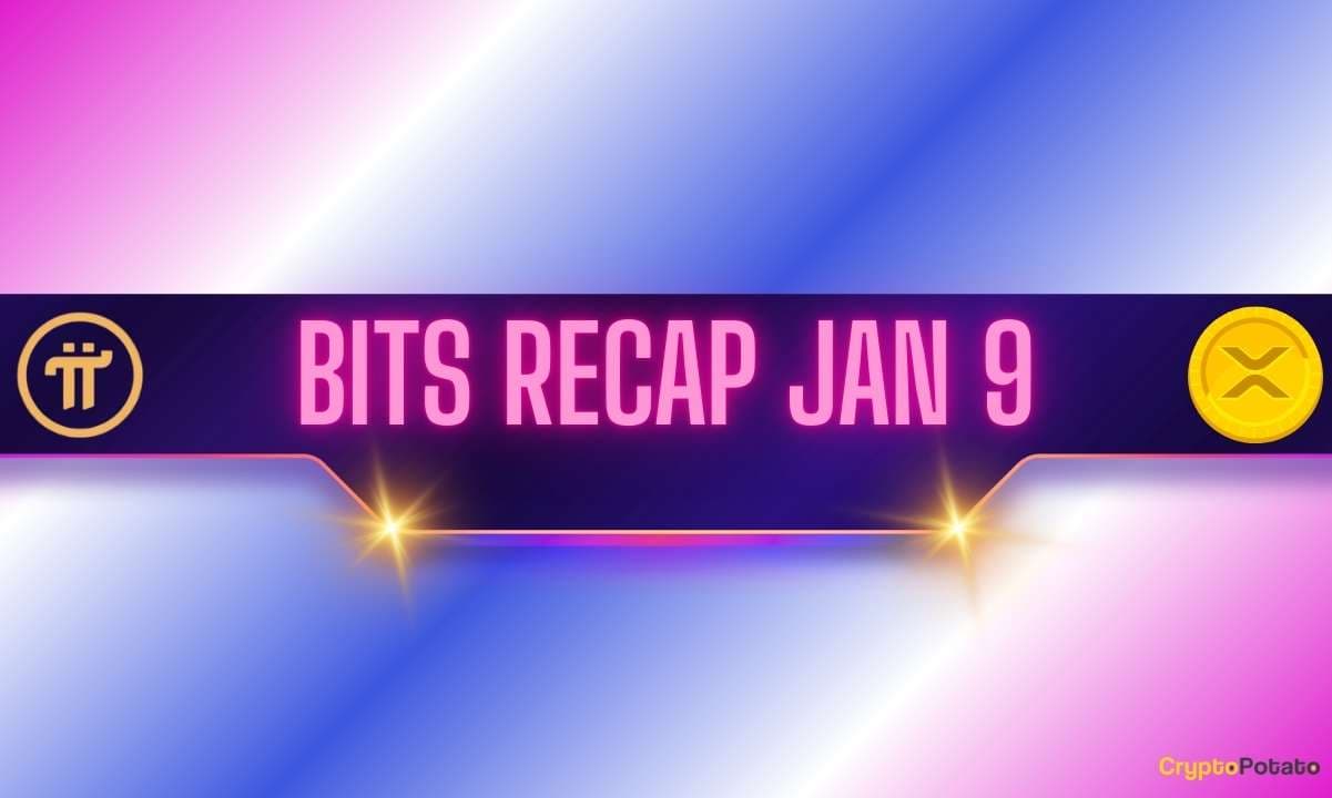 Pi Network (PI) Recent Updates, Ripple (XRP) Price Targets, and More: Bits Recap Jan 9