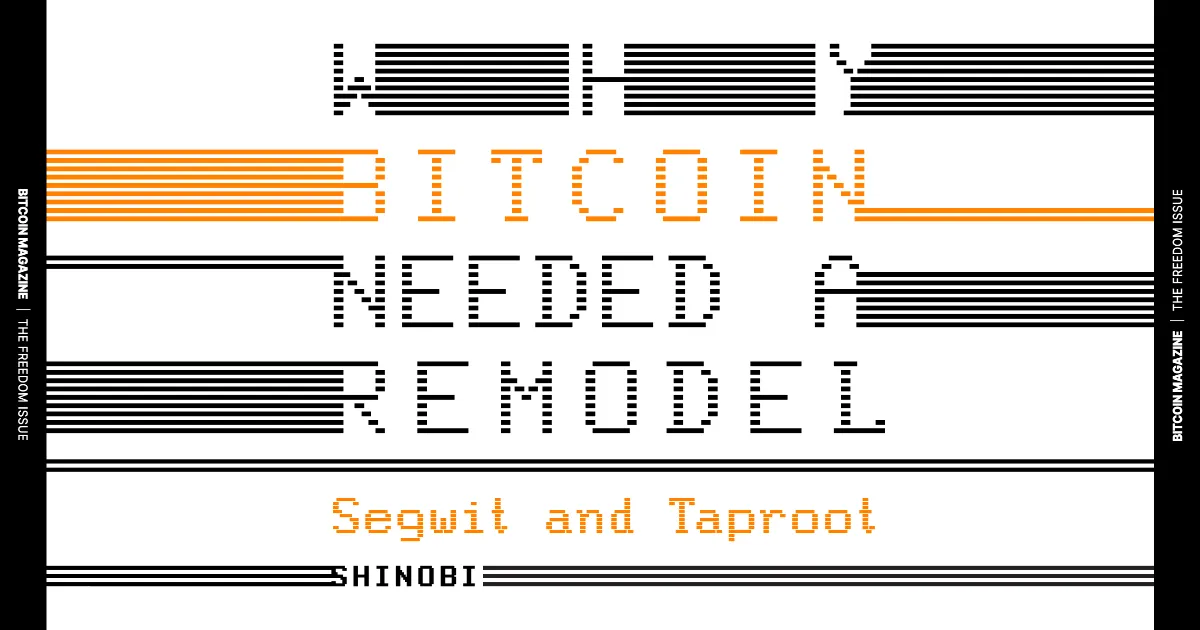 The Core Issue: Why Bitcoin Needed A Remodel With Segwit and Taproot